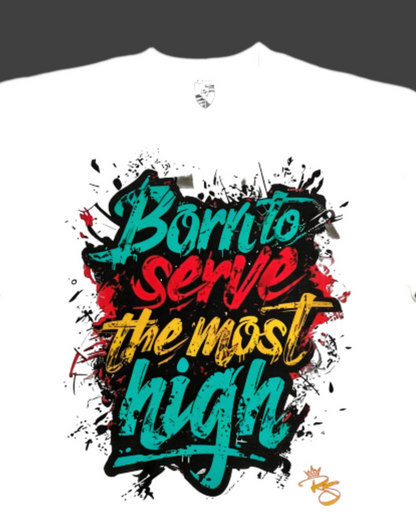 Born to serve the most high